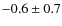 $-0.6\pm0.7$