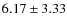 $6.17\pm3.33$