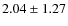 $2.04\pm1.27$