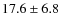 $17.6\pm6.8$