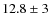 $12.8\pm3$