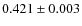 $0.421 \pm 0.003$