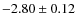 $-2.80\pm0.12$