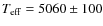 $T_{{\rm eff}}=5060\pm100$