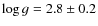 $\log{g}=2.8\pm0.2$