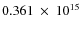 $ 0.361~\times~10^{15} $