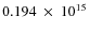 $ 0.194~\times~10^{15} $