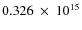 $ 0.326~\times~10^{15} $