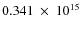 $ 0.341~\times~10^{15} $