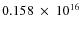 $ 0.158~\times~10^{16} $