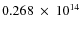 $ 0.268~\times~10^{14} $