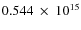 $ 0.544~\times~10^{15} $