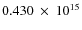 $ 0.430~\times~10^{15} $