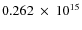 $ 0.262~\times~10^{15} $