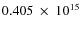 $ 0.405~\times~10^{15} $
