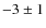 $-3\pm 1$