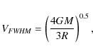 \begin{displaymath}
V_{\it FWHM} = \left(\frac{4 G M }{3 R}\right)^{0.5},
\end{displaymath}
