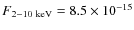 $F{\rm _{2-10~keV}} = 8.5\times10^{-15}$