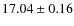 $17.04\pm0.16$