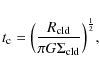 \begin{displaymath}t_{\rm c} = \Big(\frac{R_{\rm cld}}{\pi G\Sigma_{\rm cld}}\Big)^{\frac{1}{2}},
\end{displaymath}