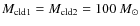 $M_{\rm cld1} = M_{\rm cld2} = 100~M_{\odot}$