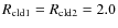$R_{\rm cld1} = R_{\rm cld2} = 2.0$