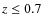 $z\le 0.7$