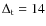 $\Delta_{\rm t} =14$