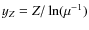 $y_Z = Z/\ln(\mu^{-1})$