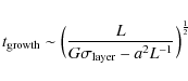 \begin{displaymath}t_{\rm growth} \sim \Big(\frac{L}{G\sigma_{\rm layer} - a^{2}L^{-1}}\Big)^{\frac{1}{2}}
\end{displaymath}