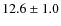 $12.6 \pm 1.0$