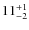 $11^{\rm +1}_{-2}$