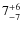 $7^{\rm +6}_{-7}$