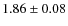 $1.86\pm0.08$