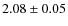 $2.08\pm0.05$