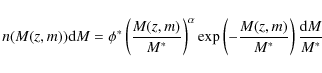 \begin{displaymath}n(M(z,m)){\rm d}M=\phi^{*} \left( \frac{M(z,m)}{M^{*}} \right...
...} \exp\left(-\frac{M(z,m)}{M^{*}}\right)\frac{{\rm d}M}{M^{*}}
\end{displaymath}