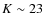 $K\sim23$