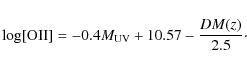 \begin{displaymath}\log[{\rm OII}]=-0.4M_{\rm UV} + 10.57 -\frac{DM(z)}{2.5}\cdot
\end{displaymath}