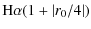 $\displaystyle {\rm H}\alpha(1+\left\vert r_{0}/4\right\vert)$