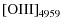 $\displaystyle {\rm [OIII]}_{4959}$