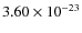 $3.60 \times 10^{-23}$