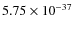 $5.75 \times 10^{-37}$