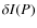 $\delta I(P)$
