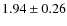 $ 1.94 \pm 0.26$