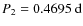 $P_2 =
0.4695~{\rm d}$