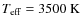 $T_{\rm eff} = 3500~{\rm K}$