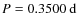 $P = 0.3500~{\rm d}$