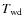 $T_{\rm wd}$