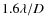 $1.6 \lambda / D$