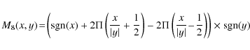 \begin{displaymath}
M_{8}(x,y)\!=\!\left({\rm sgn}(x)+2\Pi\left(\frac{x}{\vert y...
...{\vert y\vert}\!-\!\frac{1}{2}\right)\right)\times{\rm sgn}(y)
\end{displaymath}